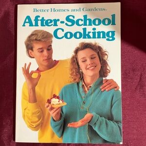 After-School Cooking Better Homes and Gardens Cookbook